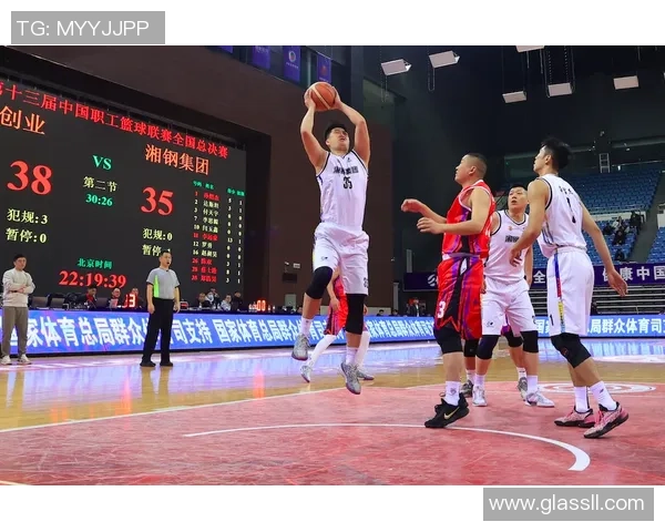 竞展风貌，燃情争锋——第十三届我国员工篮球联赛全国总决赛落幕！